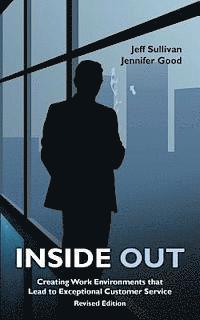 Inside Out: Creating Work Environments That Lead to Exceptional Customer Service 1