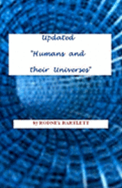 bokomslag Updated 'Humans And Their Universes': Science Out Of The Straitjacket: Rethinking General Relativity, E=mc2 ... and String Theory