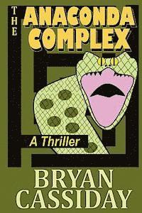 bokomslag The Anaconda Complex: A Thriller