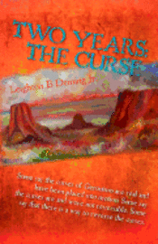 bokomslag Two Years: The Curse: Some say the curses of Geronimo are real and have been placed into motion. Some say the curses are and were