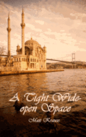 A Tight Wide-Open Space: Finding Love in a Muslim Land 1