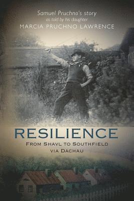 Marcia Pruchno Lawrence - Resilience: From Shavl to Southfield via Dachau, Häftad