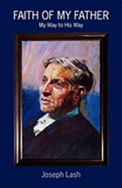 John Lash, Robert Pinsky - Faith Of My Father: My Way to His Way, Häftad