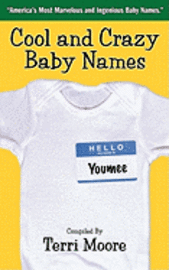 bokomslag Cool and Crazy Baby Names: America's Most Marvelous and Ingenious Baby Names