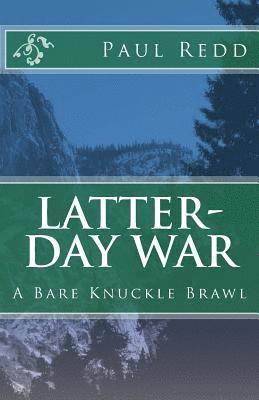 Latter-Day War: A Bare Knuckle Brawl 1