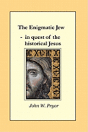 The Enigmatic Jew: in quest of the historical Jesus 1