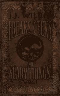 bokomslag Freaks, Geeks, and Scary Things Vol. 1