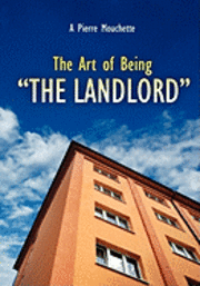 The Art of Being - 'THE LANDLORD': How To Be A Landlord 1