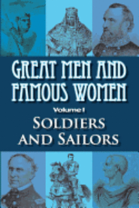 Charles F. Horne - Great Men and Famous Women: Soldiers and Sailors, Häftad