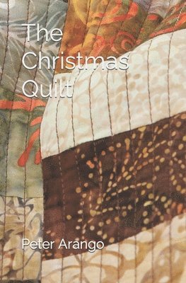 Peter Arango - The Christmas Quilt, Häftad