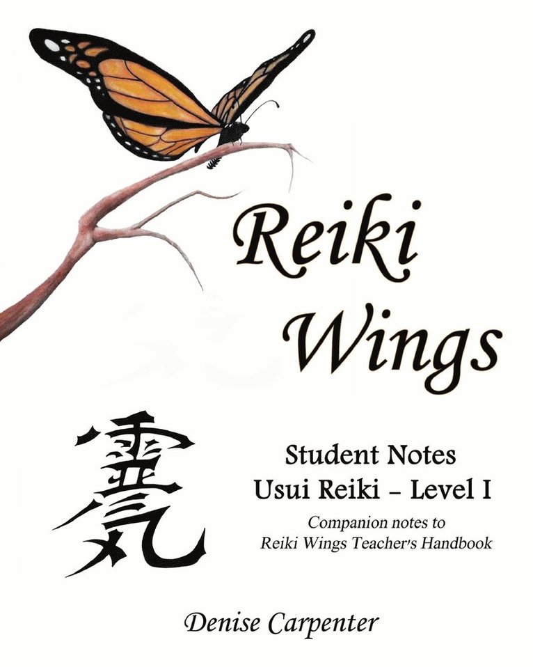 Reiki Wings, Student Notes Usui Reiki - Level I 1