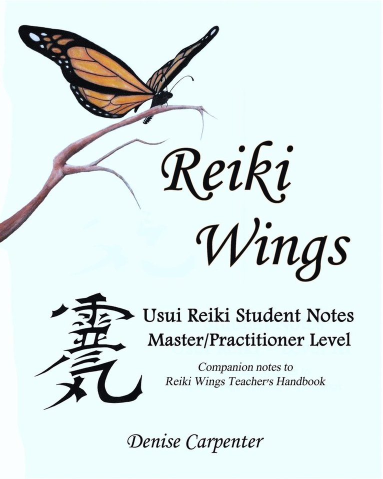 Denise Carpenter - Reiki Wings, Student Notes, Usui Reiki - Level III: Companion notes to Reiki Wings Teacher's Handbook, Häftad