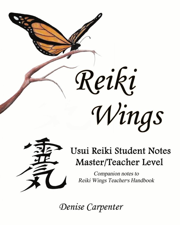 Reiki Wings Usui Reiki Student Notes Master/Teacher Level 1