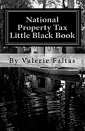 bokomslag National Property Tax Little Black Book: Former Assessor Teaches You How to Save!