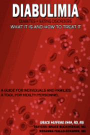 bokomslag Diabulimia: Diabetes + Eating Disorders; What It Is and How to Treat It: A Guide for Individuals and Families; A Tool for Health P