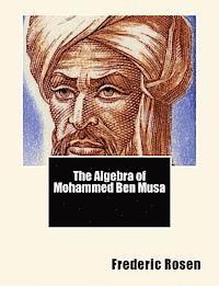 The Algebra of Mohammed Ben Musa