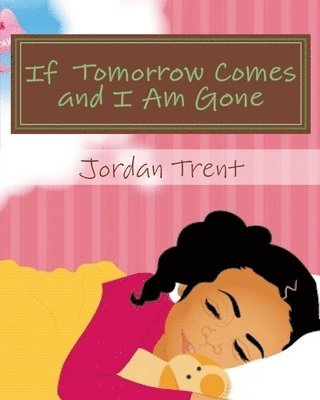 If Tomorrow Comes and I Am Gone 1