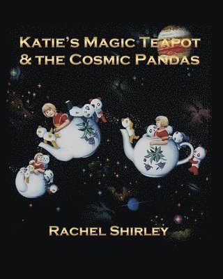 bokomslag Katie's Magic Teapot & the Cosmic Pandas