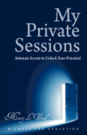 bokomslag My Private Sessions: Intimate Secrets to Unlock Your Potential