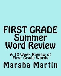 bokomslag FIRST GRADE Summer Word Review: A 12-Week Review of First Grade Words