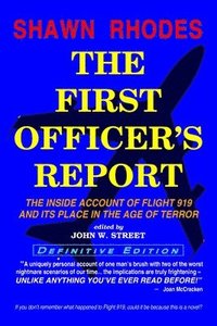 bokomslag The First Officer's Report - Definitive Edition: The Inside Account of Flight 919 and its Place in the Age of Terror