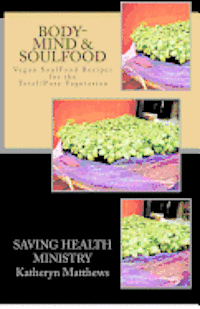 bokomslag Body-Mind & SoulFood: Vegan SoulFood Cookbook