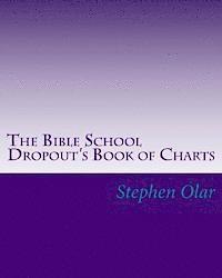 Stephen Olar - The Bible School Dropout's Book of Charts, Häftad