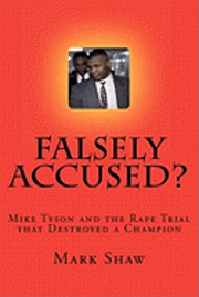 bokomslag Falsely Accused?: Mike Tyson and the Rape Trial that Destroyed a Champion