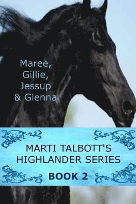bokomslag Marti Talbott's Highlander Series 2 (Maree, Gillie, Jessup & Glenna)