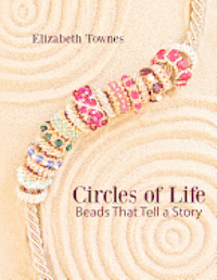 Circles of Life: Beads That Tell A Story 1