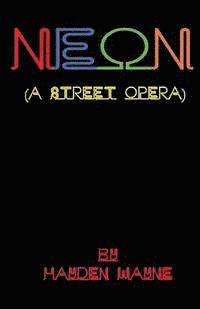 Hayden Wayne - NEON (a street opera), Häftad. Tillgänglighet: Lägg i varukorg