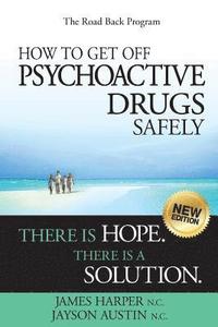 bokomslag How to Get Off Psychoactive Drugs Safely: There is Hope. There is a Solution.