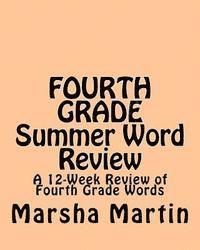 bokomslag FOURTH GRADE Summer Word Review: A 12-Week Review of Fourth Grade Words