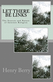 bokomslag Let There Be Links: The Sources and Nature of Internet Religion