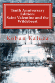 Tenth Anniversary Edition: Saint Valentine and the Wildebeest 1