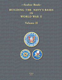 U. S. Navy Bureau of Yards and Doc 1947, Kenneth E. Bingham - -Seabee Book- Building The Navy's Bases in World War II Volume II, Häftad