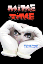 bokomslag Mime Time: A Political Mystery