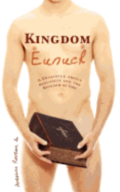 bokomslag Kingdom Eunuch: A dialogue about sexuality and the kingdom of God