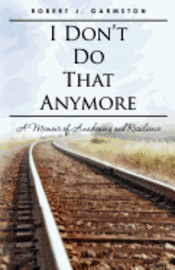 bokomslag I Don't Do That Anymore: A Memoir of Awakening and Resilience