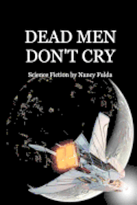 bokomslag Dead Men Don't Cry: Science Fiction by Nancy Fulda