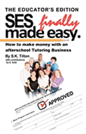 bokomslag SES Finally made easy.: How to make money with an Afterschool Tutoring Business