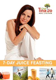 bokomslag Real Life Raw 7-Day Juice Feasting