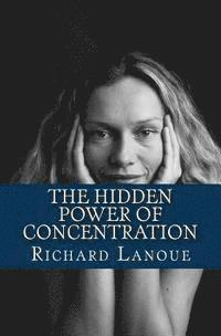 bokomslag The Hidden Power of Concentration