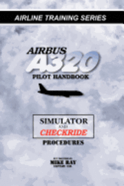 bokomslag Airbus A320 pilot handbook: Simulator and checkride techniques