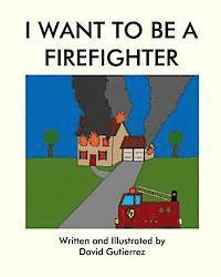 bokomslag I Want to be a Firefighter