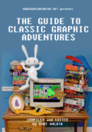bokomslag Hardcoregaming101.net Presents: The Guide to Classic Graphic Adventures