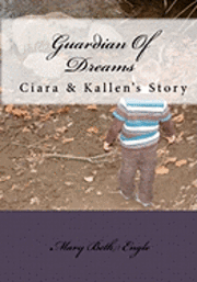bokomslag Guardian Of Dreams: Ciara & Kallen's Story