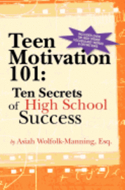 bokomslag Teen Motivation 101: Ten Secrets of High School Success