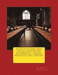 bokomslag Roscoe Pound and Legal Education in America - Issues, Methods and Theory