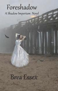 Brea Essex - Foreshadow, Häftad